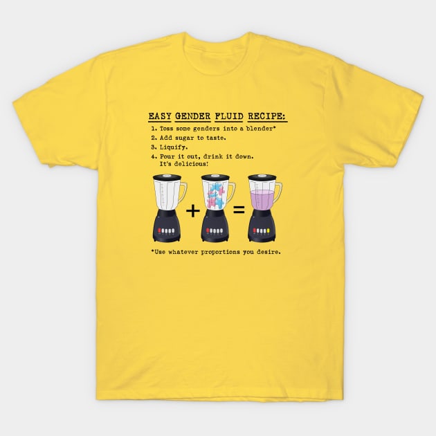 Easy Gender Fluid Recipe T-Shirt by stickmanifesto